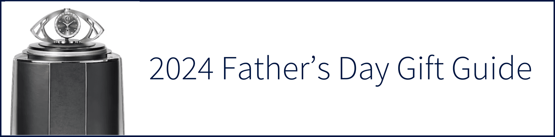2024 Father's Day Gift Guide